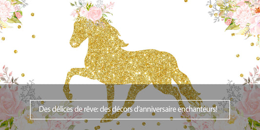 Des délices de rêve: des décors d’anniversaire enchanteurs! - Lofaris France