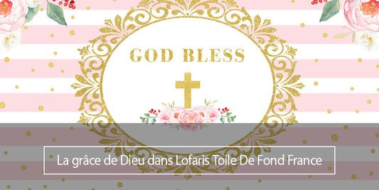 La grâce de Dieu dans Lofaris Toile De Fond France