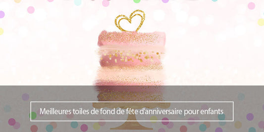 Meilleures toiles de fond de fête d'anniversaire pour enfants - Lofaris France