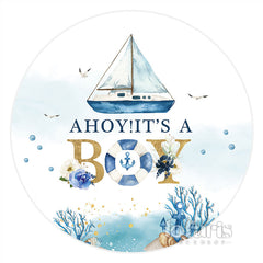 Ahoy, c'est un garçon Blue Sea Ship Round Baby Shower Toile de fond