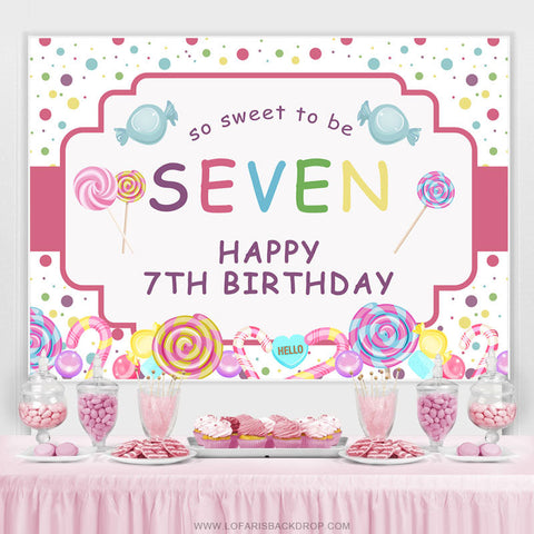 So Sweet To Be Seven Candyland Joyeux anniversaire Toile de fond