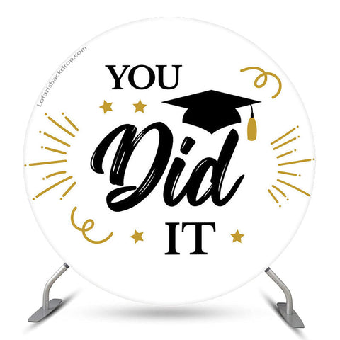 You Did IT Graduation Couverture de toile de fond ronde blanche